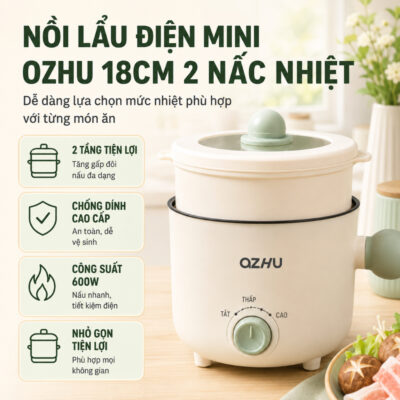 Nồi Lẩu Điện Mini OZHU 18cm 2 Nấc Nhiệt Kèm Giá Hấp Có Tay Cầm Tiện Dụng, Nồi Lẩu Mini Đa Năng 2 Tầng Cao Cấp Nồi Điện