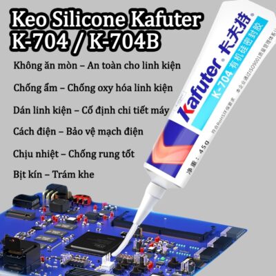 Keo Silicone Kafuter K-704 / K-704B/ K-705 – Keo Bịt Kín Chịu Nhiệt, Chống Ẩm, Cách Điện – Tuýp 45g